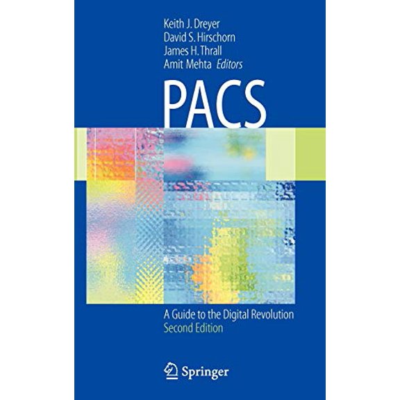 Pre-Owned Pacs: A Guide to the Digital Revolution (Hardcover) 0387260102 9780387260105