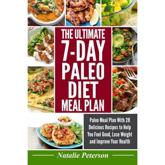 Pre-Owned PALEO DIET MEAL PLAN: The Ultimate 7-Day Paleo Diet Meal Plan: Paleo Meal Plan With 28 Delicious Recipes to Help You Feel Good, Lose Weight and Improve Your Paperback