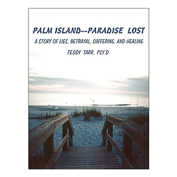 Pre-Owned PALM ISLAND--PARADISE LOST: A STORY OF LIES, BETRAYAL, SUFFERING, AND HEALING Paperback