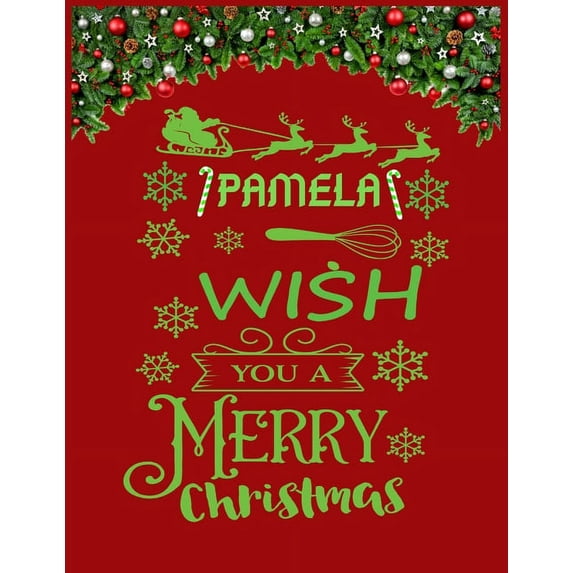 PAMELA wish you a merry christmas : A Creative Holiday Coloring, Drawing, Word Search, Maze, Crosswords, Matching, Color by Number, Recipes and Word Scramble Activities Book for Boys and Girls Ages 6, 7, 8, 9,10, 11 and 12 Years (Paperback)