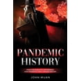 thumbnail image 1 of Pandemic History: From the Plague to Last Epidemic. How Pandemics Have Changed History, (Paperback), 1 of 1