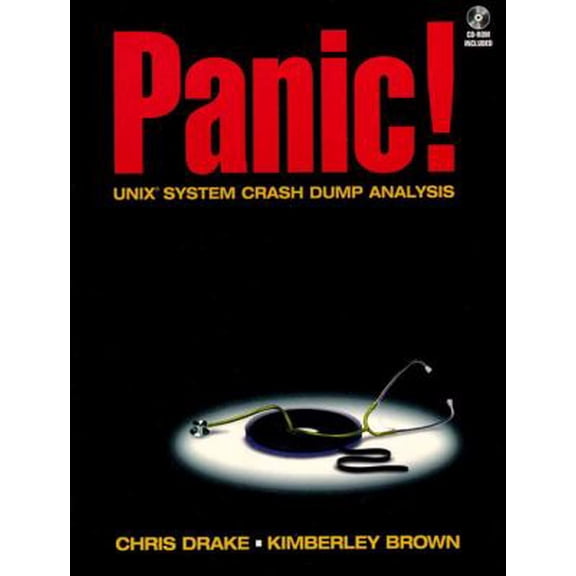 Pre-Owned PANIC! : UNIX System Crash Dump Analysis Handbook 9780131493865