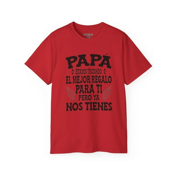 "PAPA, Estamos Tratando El Mejor Regalo Para Ti..." T-Shirt | Father's Day | 4 Colors