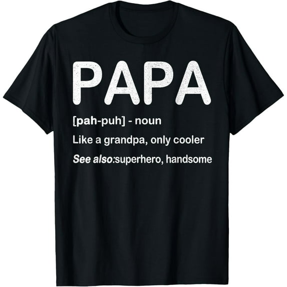 PAPA Like a Grandpa Only Cooler T-Shirt Fathers Day Gift Tee T-ShirtMen and women, White Black T-shirt, size: Extra large S-1630XL
