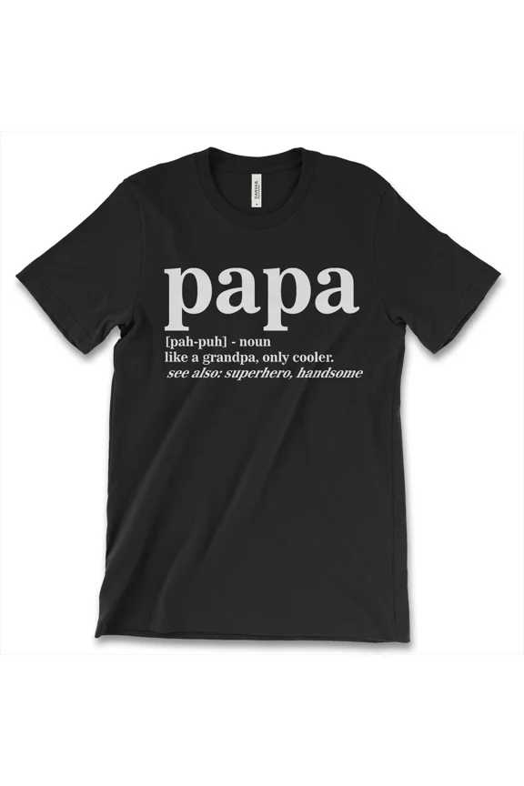 PAPA Noun Like Grandpa Only Cooler Super Hero Handsome Gift Unisex T-Shirt, up to Size 5XL