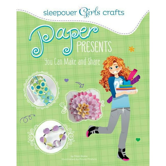 Sleepover Girls Crafts: Sleepover Girls Crafts: Paper Presents You Can Make and Share (Paperback)