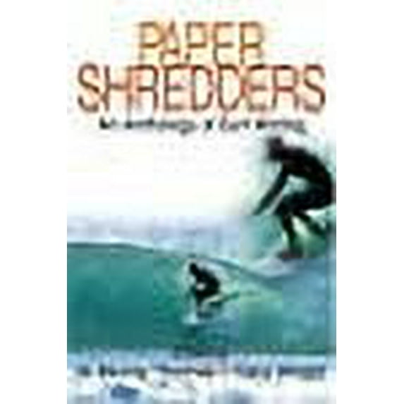 Paper Shredders: An Anthology of Surf Writing (Paperback)