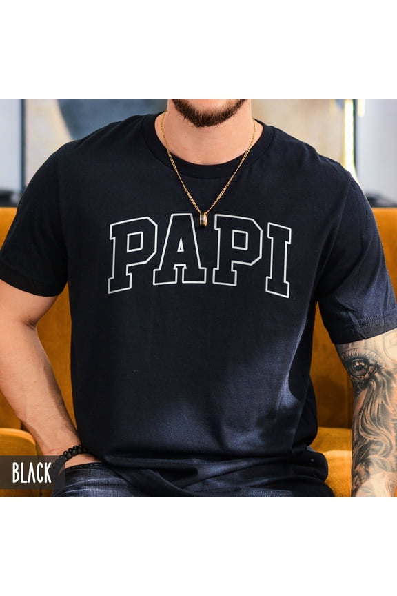 PAPI Shirt New Daddy tshirt Funny Fathers Day shirt Spanish Daddy Birthday Gift PAPI Varsi