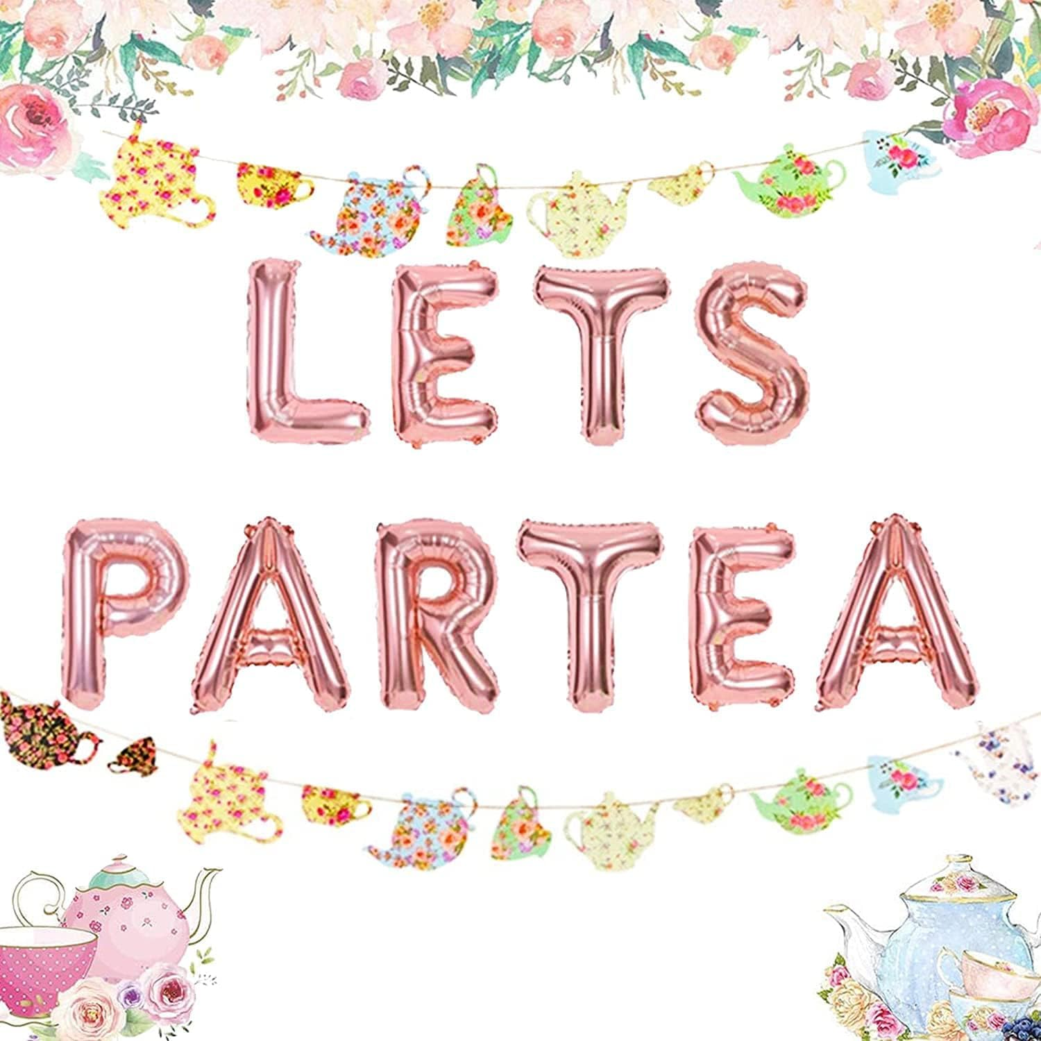 LET'S PAR TEA Balloons Tea Party Birthday Banner Decorations Lets Par-Tea Party Decor Par Tea Baby Shower Par Tea First Birthday Decoration Flower Garland (Floral Banner)