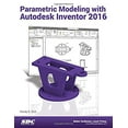 thumbnail image 1 of Pre-Owned Parametric Modeling with Autodesk Inventor 2016 (Paperback) 1585039713 9781585039715, 1 of 1