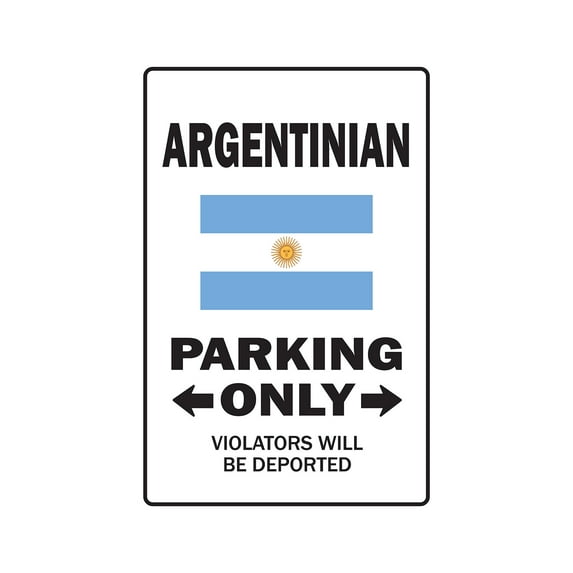 PARKING FOR ARGENTINIAN ONLY Sign argentina flag national pride love | Indoor/Outdoor | 14" Tall