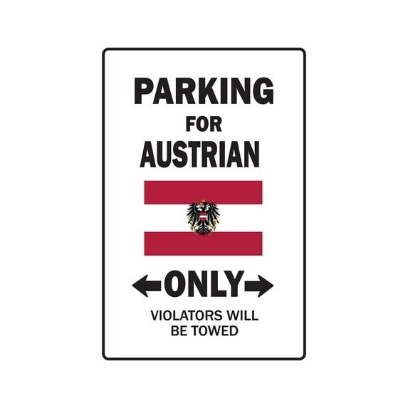 PARKING FOR AUSTRIAN ONLY Aluminum Sign austria flag national pride love | Indoor/Outdoor | 10" Tall