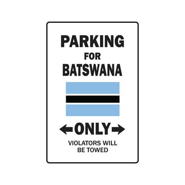 PARKING FOR BATSWANA ONLY Sign botswana flag national pride love | Indoor/Outdoor | 14" Tall