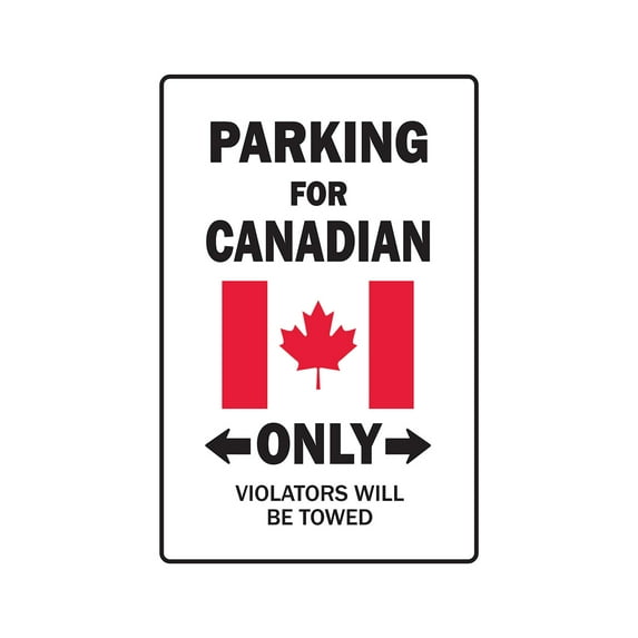 PARKING FOR CANADIAN ONLY Sign canada flag national pride love | Indoor/Outdoor | 14" Tall