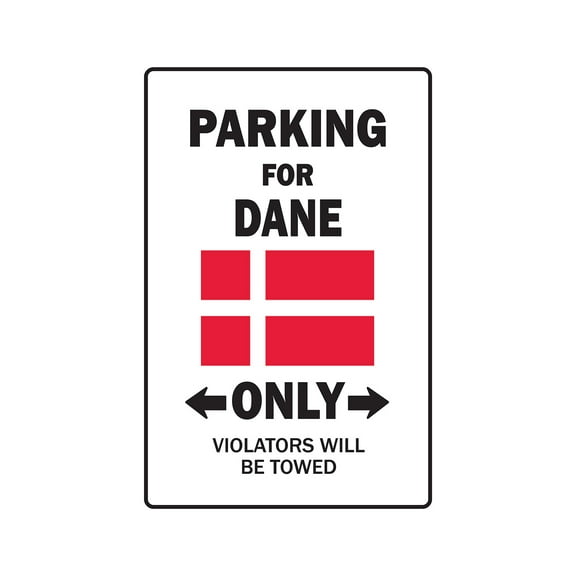 PARKING FOR DANE ONLY Sign denmark flag national pride love | Indoor/Outdoor | 12" Tall