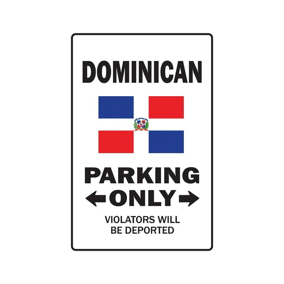 PARKING FOR DOMINICAN ONLY Sign dominican republic flag national pride love | Indoor/Outdoor | 17" Tall