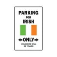 thumbnail image 1 of PARKING FOR IRISH ONLY Aluminum Sign ireland flag national pride love | Indoor/Outdoor | 14" Tall, 1 of 4