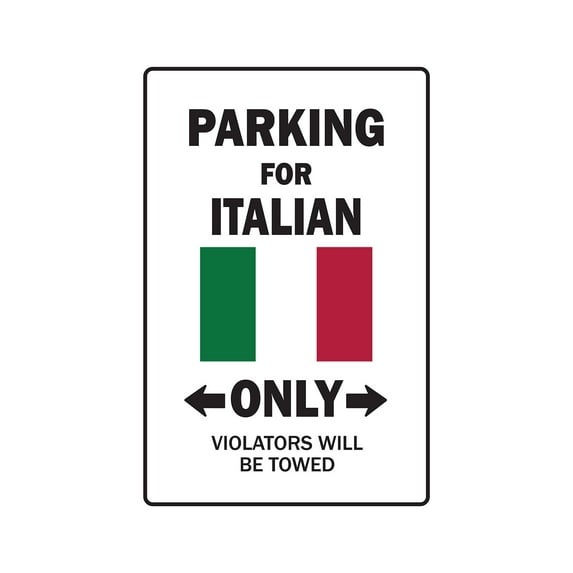 PARKING FOR ITALIAN ONLY Sign italy flag national pride love | Indoor/Outdoor | 20" Tall