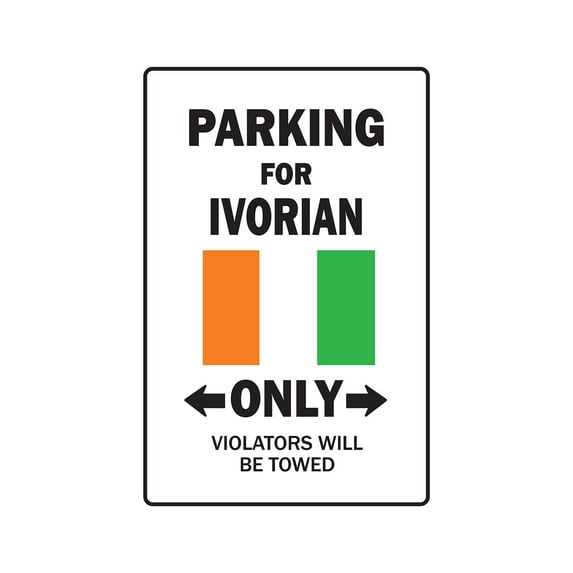 PARKING FOR IVORIAN ONLY Sign cote d'Ivoire flag national pride love | Indoor/Outdoor | 14" Tall