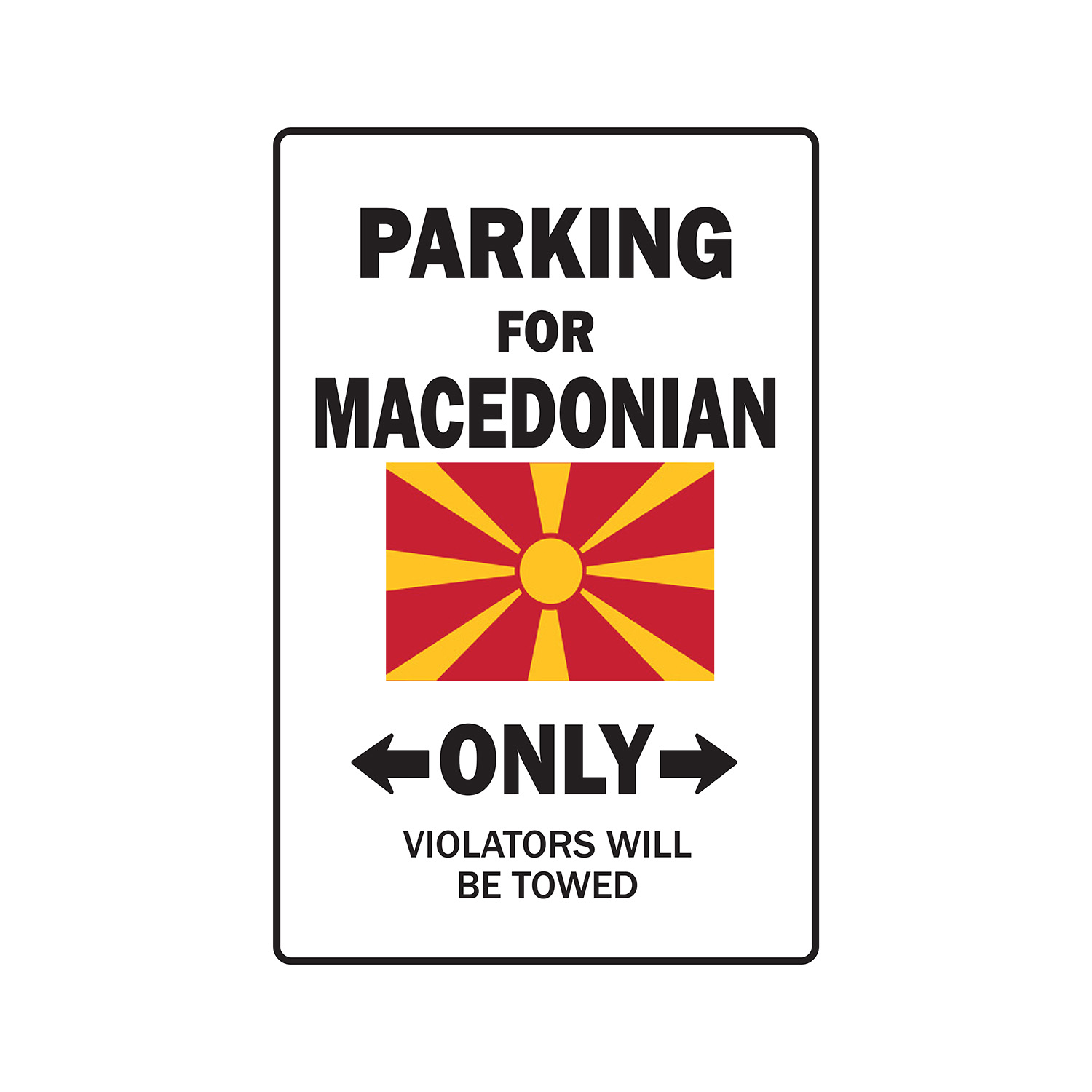 PARKING FOR MACEDONIAN ONLY Sign macedonia flag national pride love