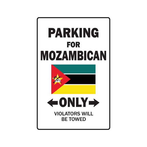 PARKING FOR MOZAMBICAN ONLY Sign mozambique flag national pride love | Indoor/Outdoor | 17" Tall