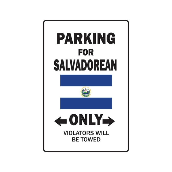 PARKING FOR SALVADOREAN ONLY Sign el Salvador flag national pride love | Indoor/Outdoor | 20" Tall