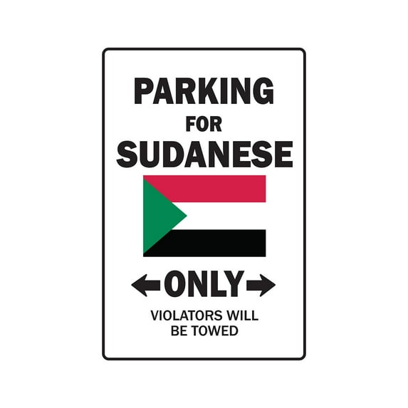PARKING FOR SUDANESE ONLY Sign sudan flag national pride love | Indoor/Outdoor | 12" Tall