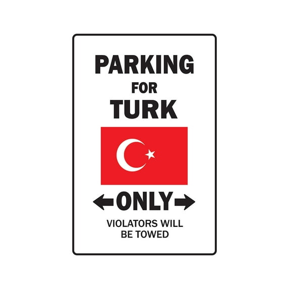 PARKING FOR TURK ONLY Aluminum Sign turkey flag national pride love | Indoor/Outdoor | 10" Tall