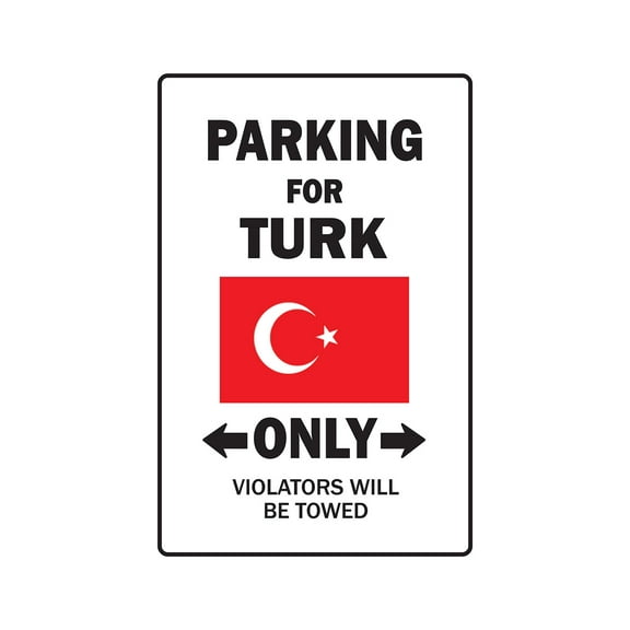 PARKING FOR TURK ONLY Sign turkey flag national pride love | Indoor/Outdoor | 17" Tall