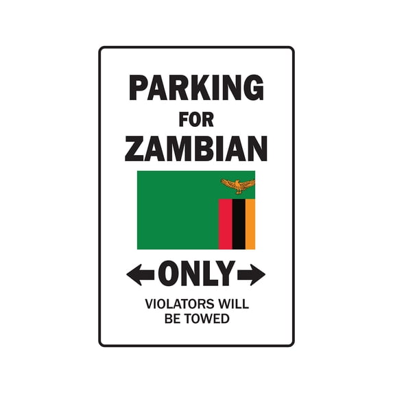 PARKING FOR ZAMBIAN ONLY Sign zambia flag national pride love | Indoor/Outdoor | 20" Tall