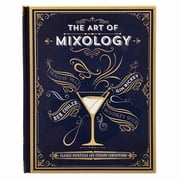 The Art of Mixology Classic Cocktails and Curious Concoctions Hardcover