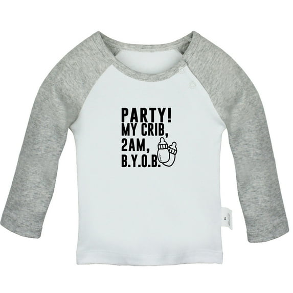 PARTY! MY CRIB 2AM B.Y.O.B. Funny T shirt For Baby, Newborn Babies T-shirts, Infant Tops, 0-24M Kids Graphic Tees Clothing (Long Gray Raglan T-shirt, 0-6 Months)