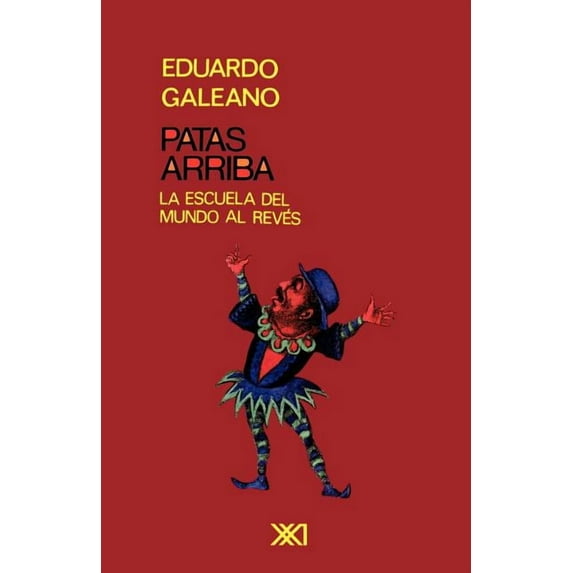 PATAS ARRIBA. La escuela del mundo al revés, (Paperback)