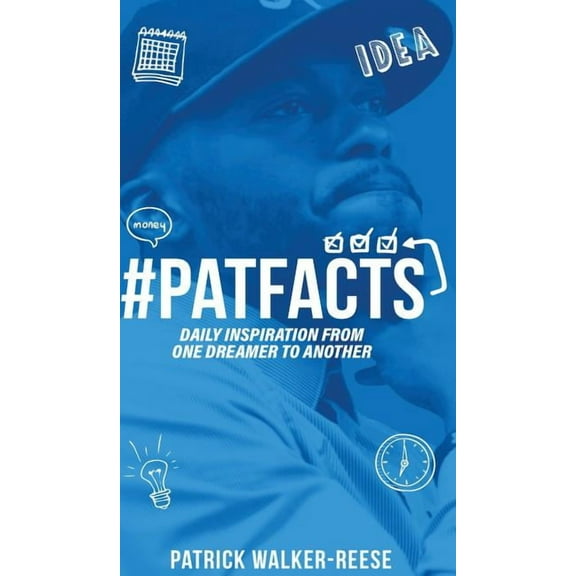 PATFACTS vol. 1: Daily inspiration from one dreamer to another, (Hardcover)