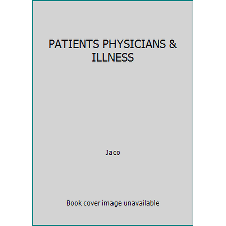 PATIENTS PHYSICIANS & ILLNESS, Used [Hardcover]