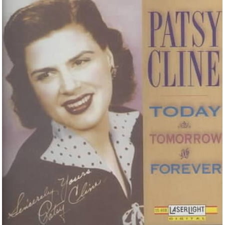 PATSY CLINE - TODAY, TOMORROW & FOREVER [LASERLIGHT]