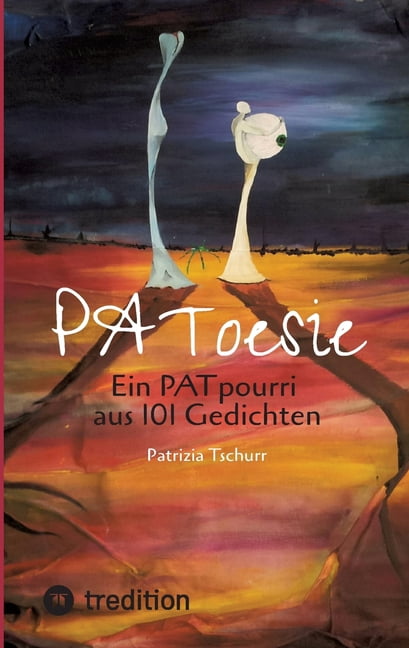 PAToesie: Ein PATpourri aus 101 Gedichten, (Paperback)