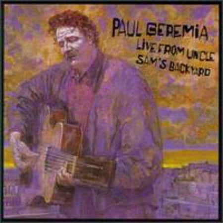 PAUL GEREMIA - LIVE FROM UNCLE SAM'S BACKYARD