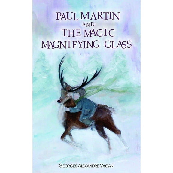 PAUL MARTIN and THE MAGIC MAGNIFYING GLASS : The Magic Magnifying Glass (Paperback)