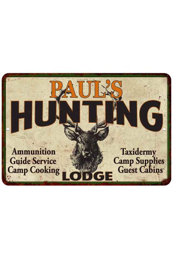 PAUL'S Hunting Lodge Gift Metal Sign Man Cave 12x18 112180015016