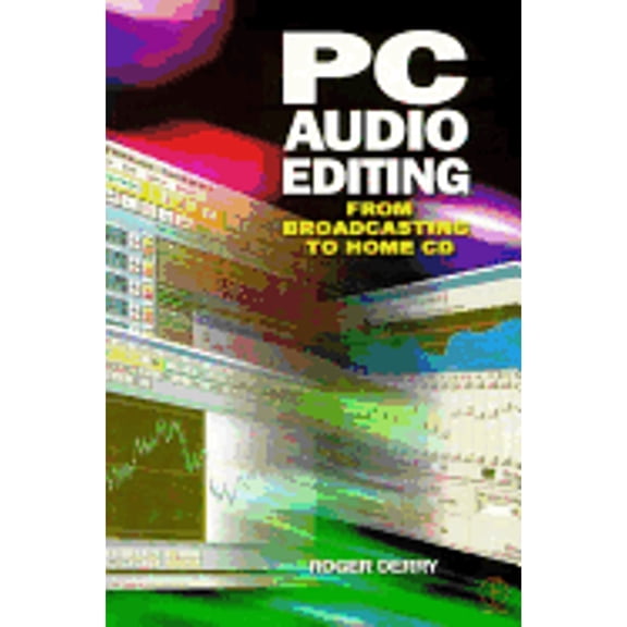 Pre-Owned PC Audio Editing: From Broadcasting to Home CD (Paperback) 024051596X 9780240515960