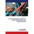 thumbnail image 1 of PC Based Drilling Machine: Data Acquisition and Control Board (Paperback), 1 of 1
