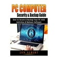 thumbnail image 1 of PC Computer Security & Backup Guide: How to Secure & Backup Your PC with Antivirus & Malware Software (Paperback), 1 of 1