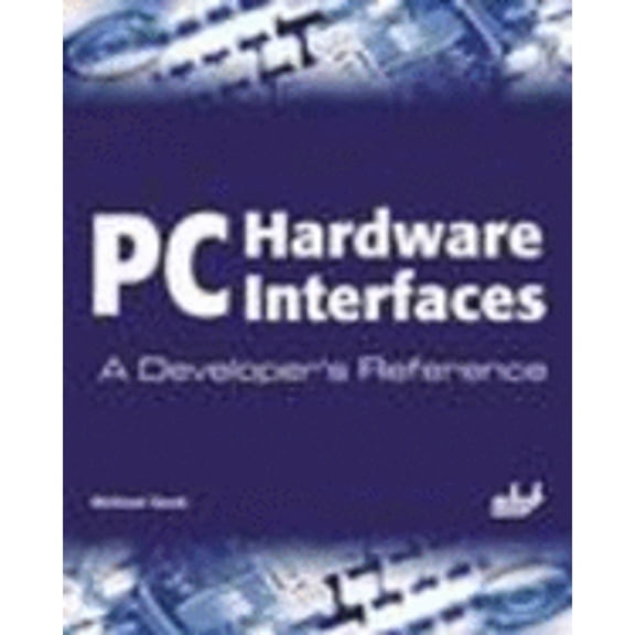 Pre-Owned PC Hardware Interfaces: A Developer's Reference (Paperback) 193176929X 9781931769297