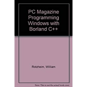 Pre-Owned "PC Magazine" Programming Windows with Borland C++ (Paperback) 9781562760403