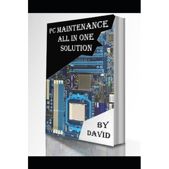 PC Maintenance All In one Solution: Be safe and be swift, (Paperback)