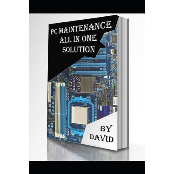 PC Maintenance All In one Solution: Be safe and be swift, (Paperback)