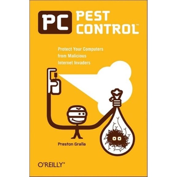 Pre-Owned PC Pest Control: Protect Your Computers from Malicious Internet Invaders (Paperback) 0596009267 9780596009267