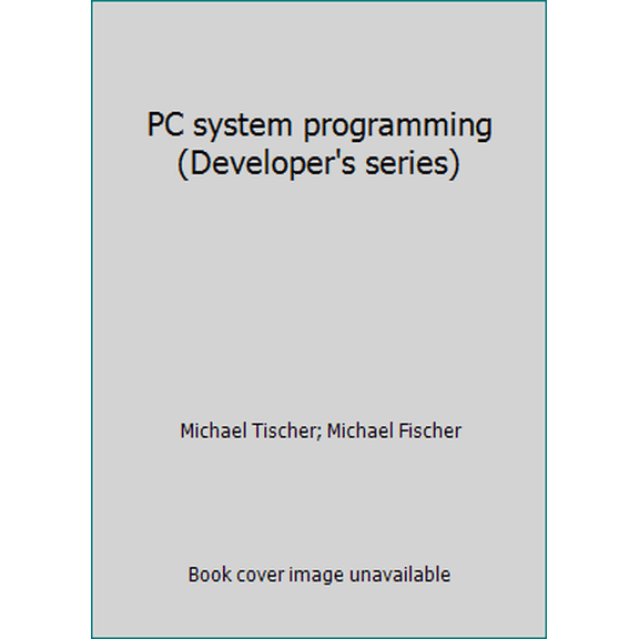 Pre-Owned PC system programming (Developer's series) (Paperback) 1557550360 9781557550361