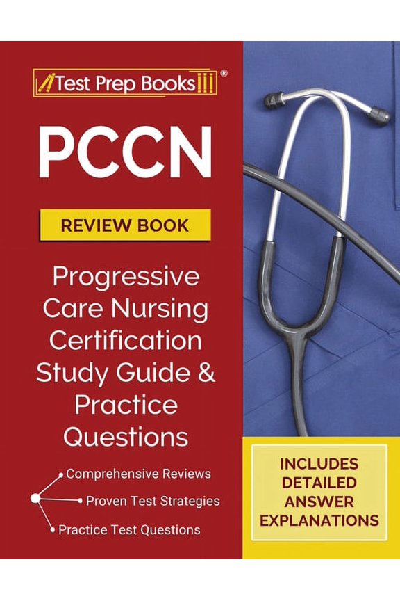 PCCN Review Book 2023-2024: PCCN Study Guide and Practice Test Questions for the Progressive Care Certified Nurse Exam [Updated for the New Certification Outline], (Paperback)